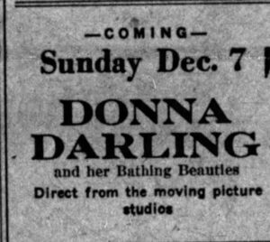 Ad for Donna Darling and her bathing beauties "Coming Sunday Dec. 7."